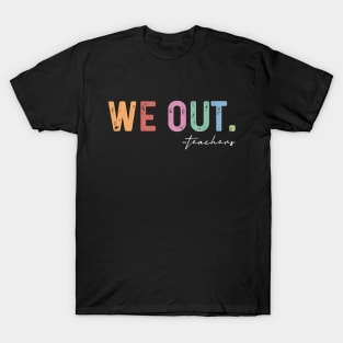 We Out Teachers, Last Day Of School, End Of School, Teacher Summer, Teacher Life, Bruh We Out Teachers T-Shirt